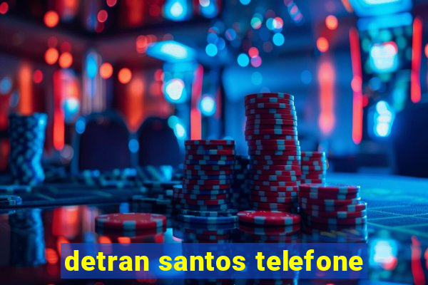 detran santos telefone